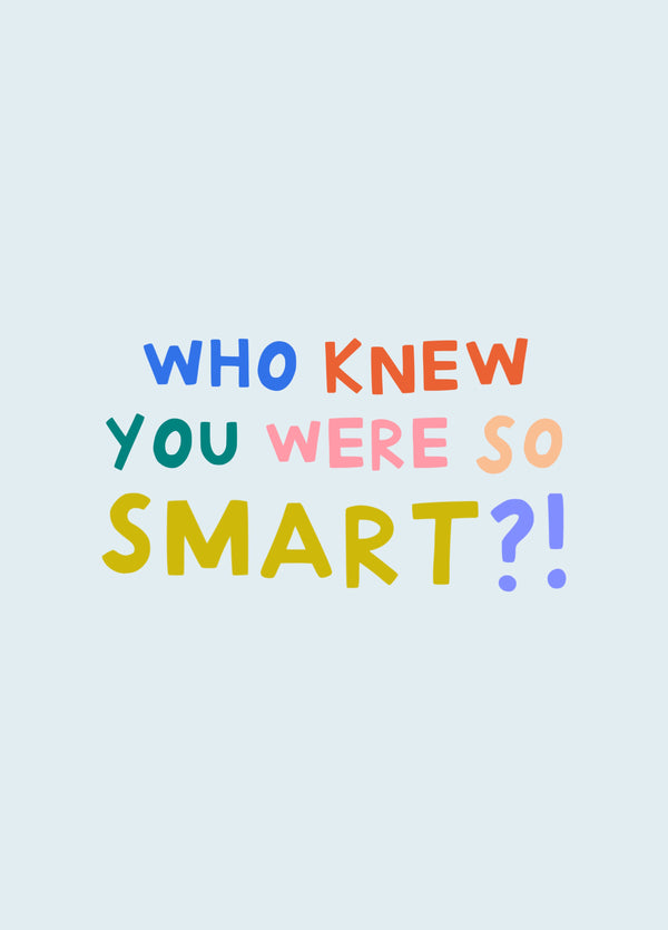 Who Knew You Were So Smart Card