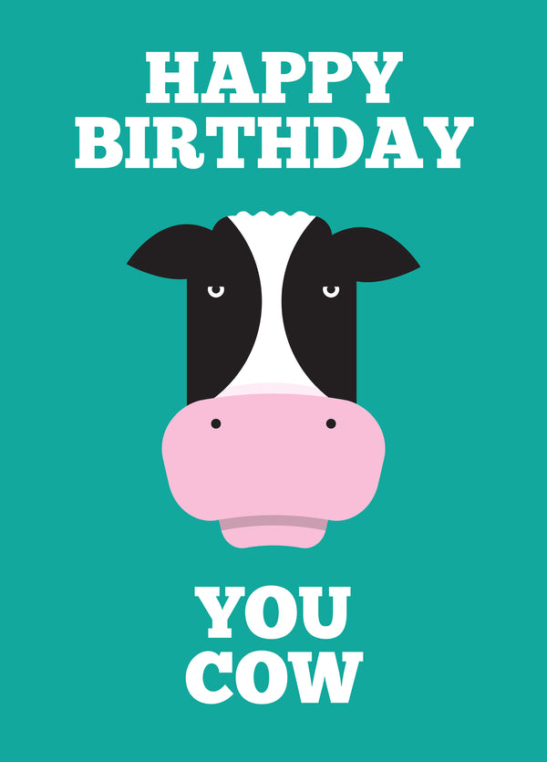Happy Birthday You Cow Card
