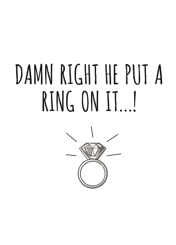 Damn Right He Put A Ring On It Engagement Card