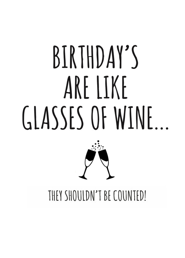 Birthdays Are Like Glasses Of Wine Card
