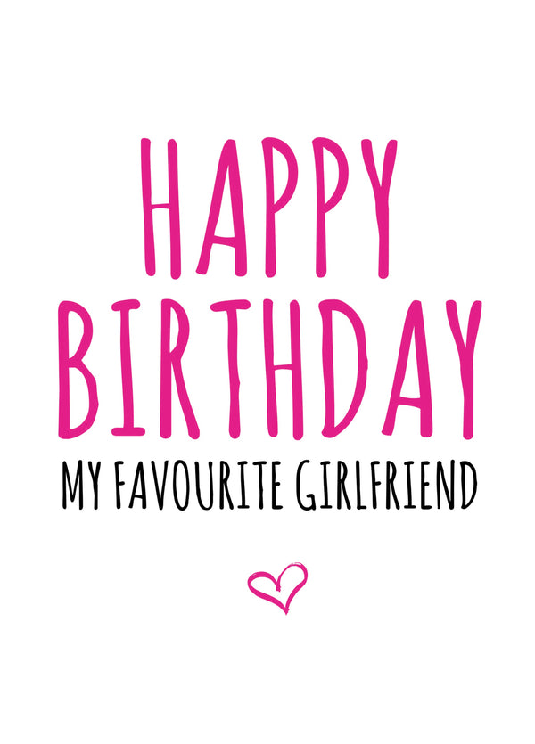 Happy Birthday My Favourite Girlfriend Card