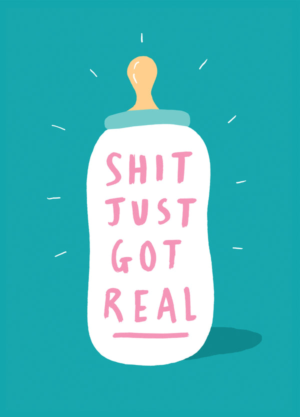 Shit Just Got Real Card