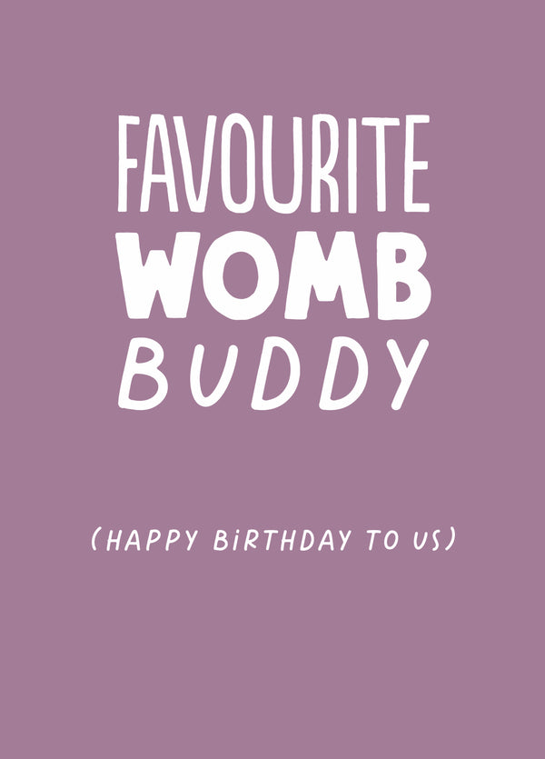 Funny Twin Birthday Card - 'Fav Womb Buddy'
