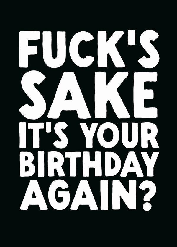 Rude Birthday Card - 'Fuck's Sake'