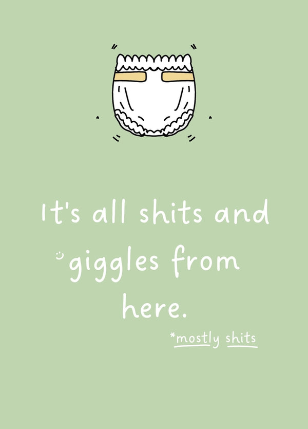 It's All Shits And Giggles From Here Card