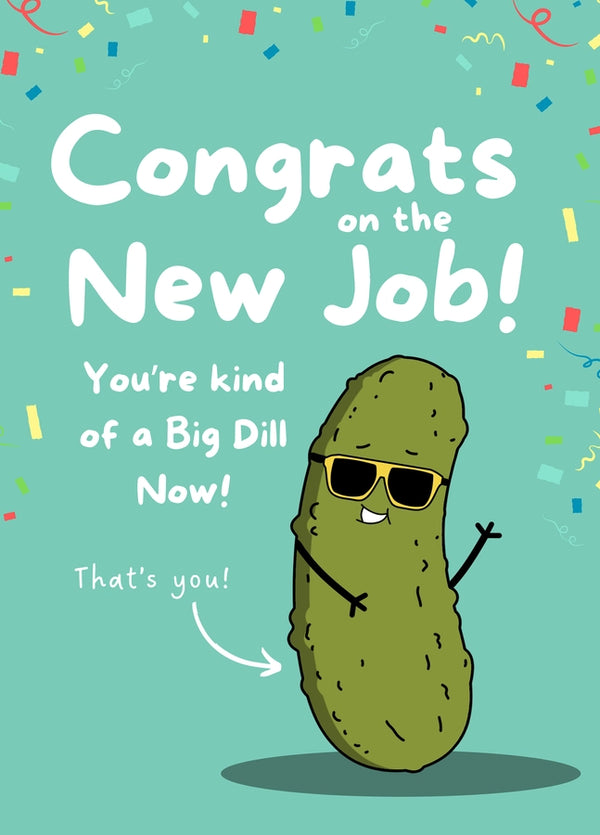 You're Kind Of A Big Dill Now Card