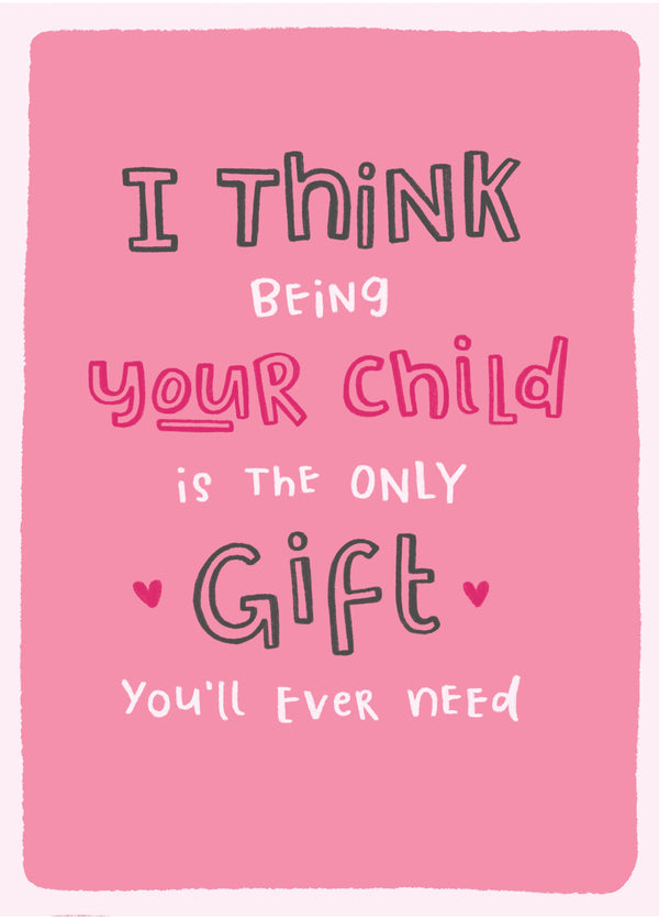 Mum - Gift Enough Card