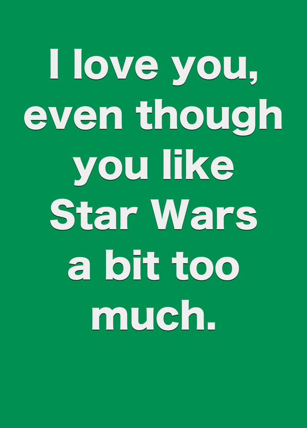 Like Star Wars Too Much Card