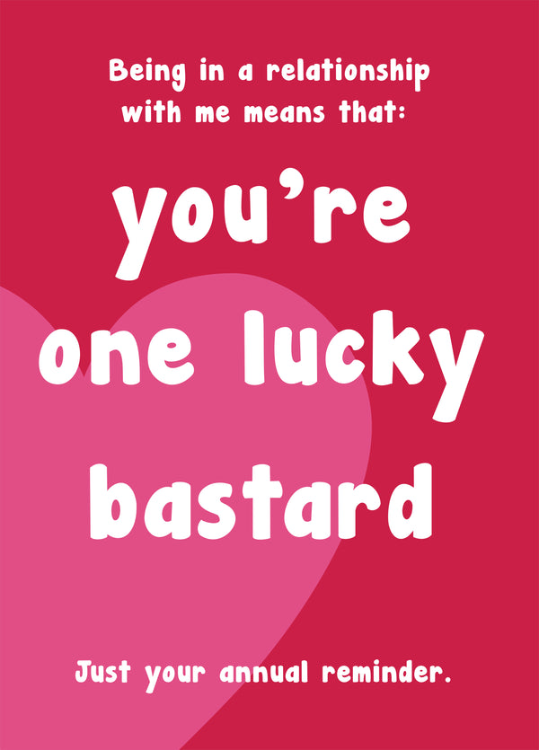 You're One Lucky Bastard Card