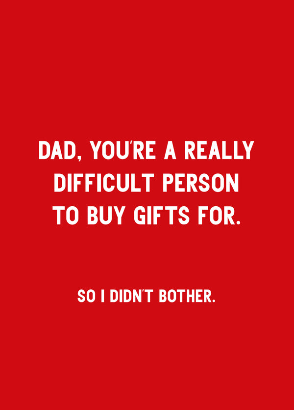 Dad You're Really Difficult Card