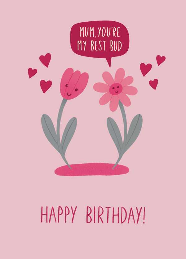 Mum, You're My Best Bud - Birthday Card
