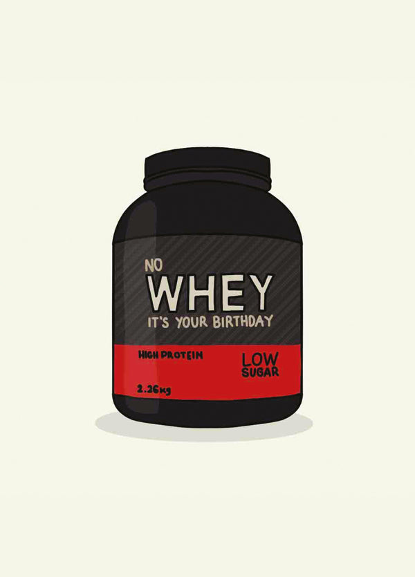 No Whey It's Your Birthday Card