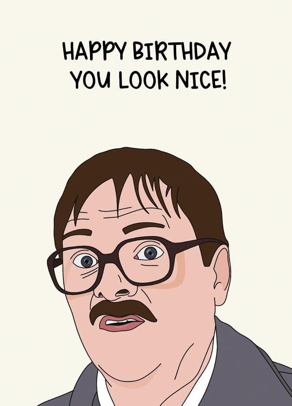 Happy Birthday, You Look Nice Card
