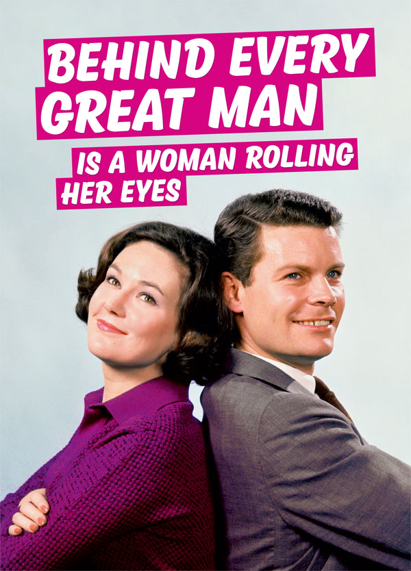 Behind Every Great Man Card