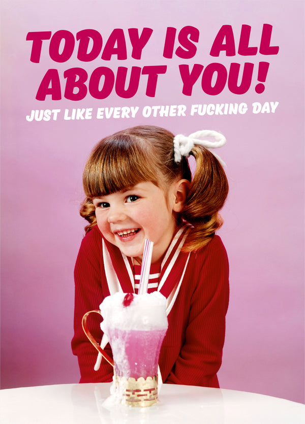 Today Is All About You Card