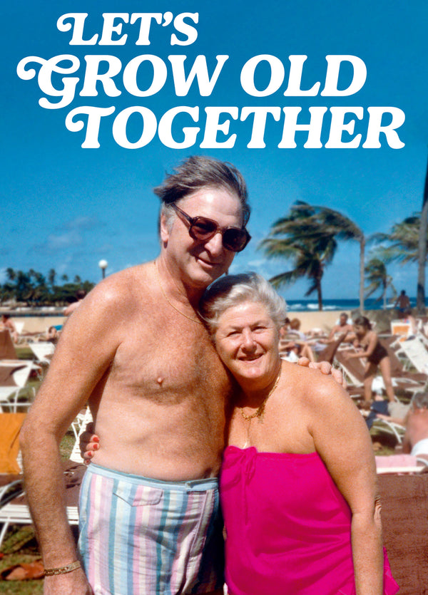 Let's Grow Old Together Card