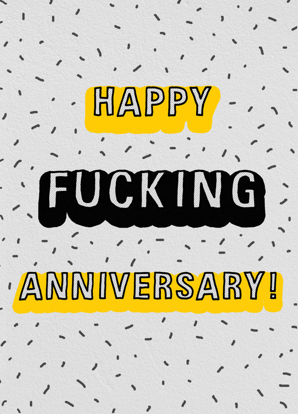 Happy Fucking Anniversary Type Card