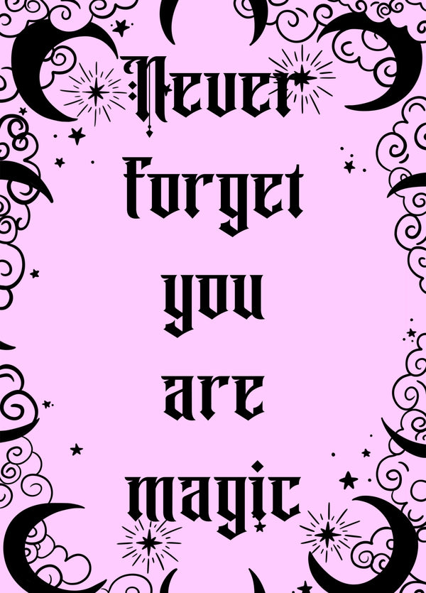 Never Forget You Are Magic Card