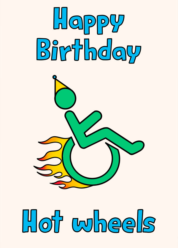 Happy Birthday Card - Hot Wheels - Wheelchair - Cheeky