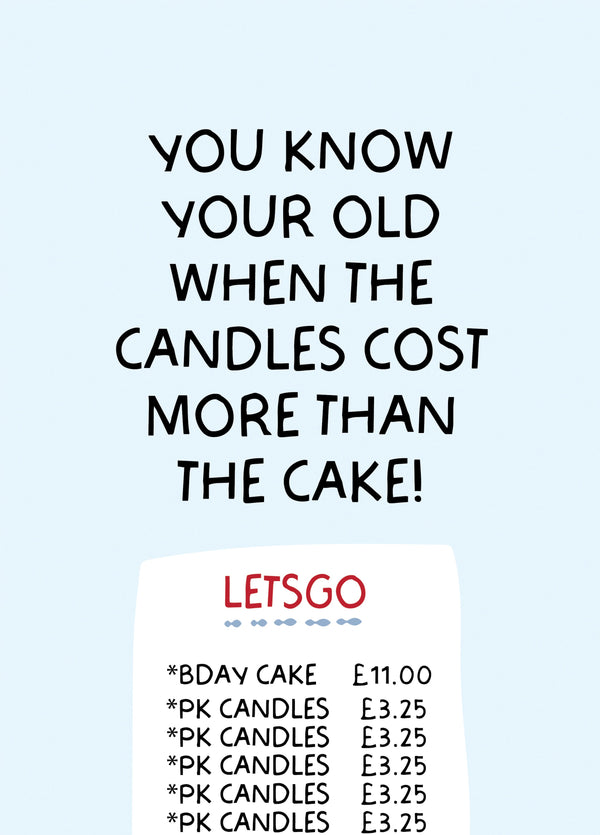 The Candles Cost More Than The Cake! Card