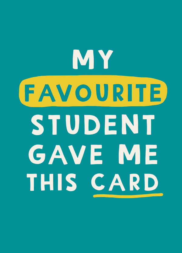 Teacher Thank You Favourite Student Card