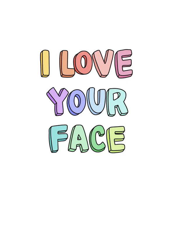 Love Your Face Card