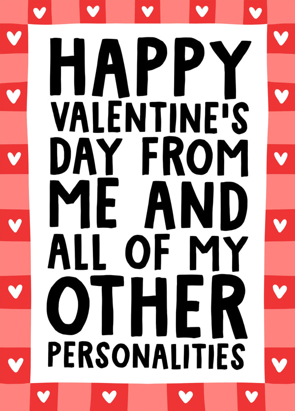 Happy Valentine's Day From Me And All Of My Other Personalities Funny Card