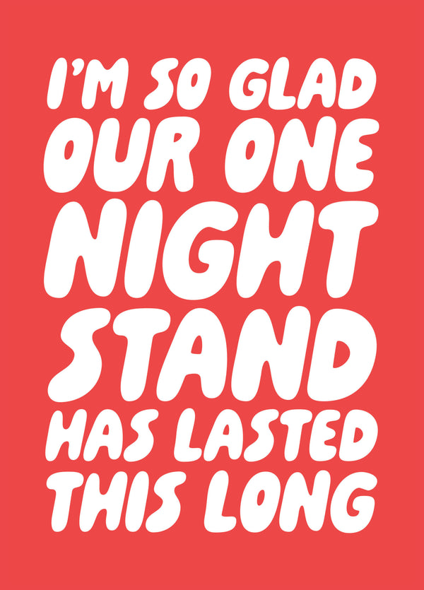 I'm So Glad Our One Night Stand Has Lasted This Long