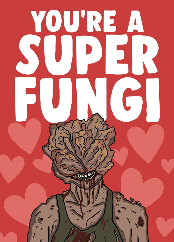The Last Of Us Anniversary Card - You're A Super Fungi