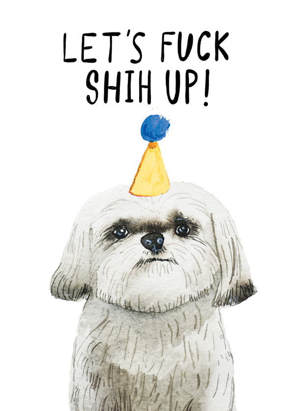 Lets Fuck Shih Up Card