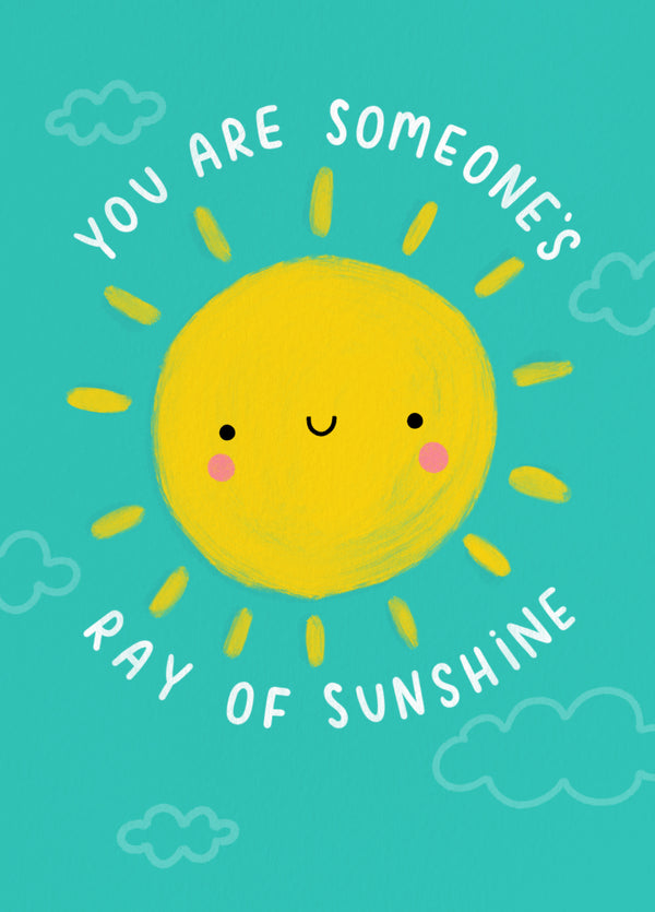 You Are Someone's Ray Of Sunshine Card