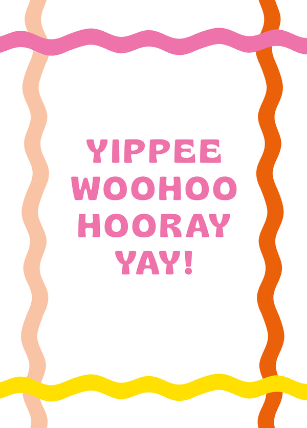 Yippee Woohoo Hooray Yay! Card