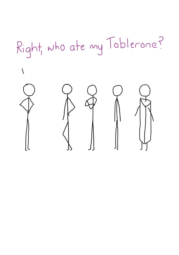 Right Who Ate My Toblerone? Card