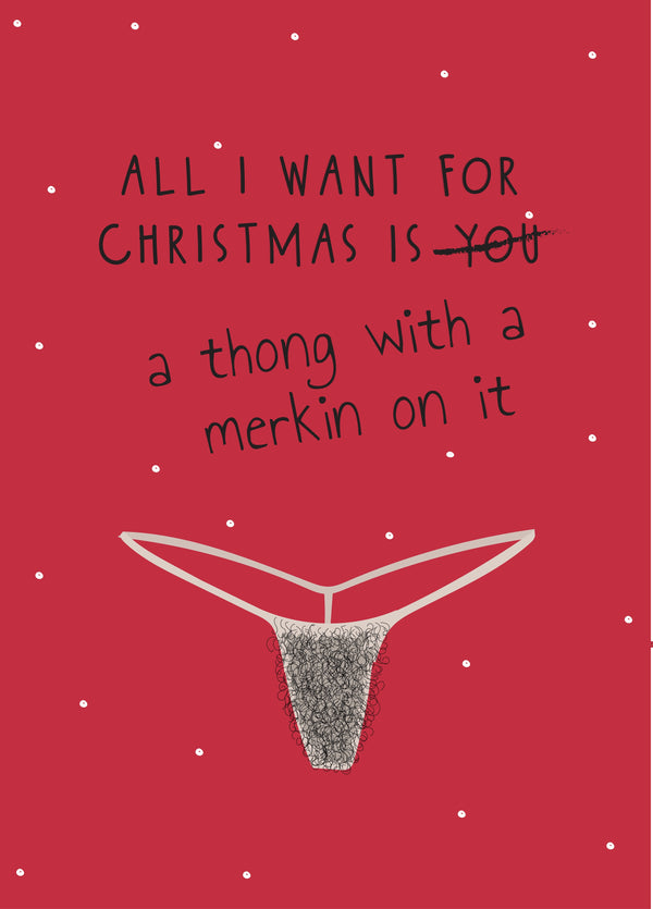 All I Want For Christmas Is A Merkin - Happy Christmas