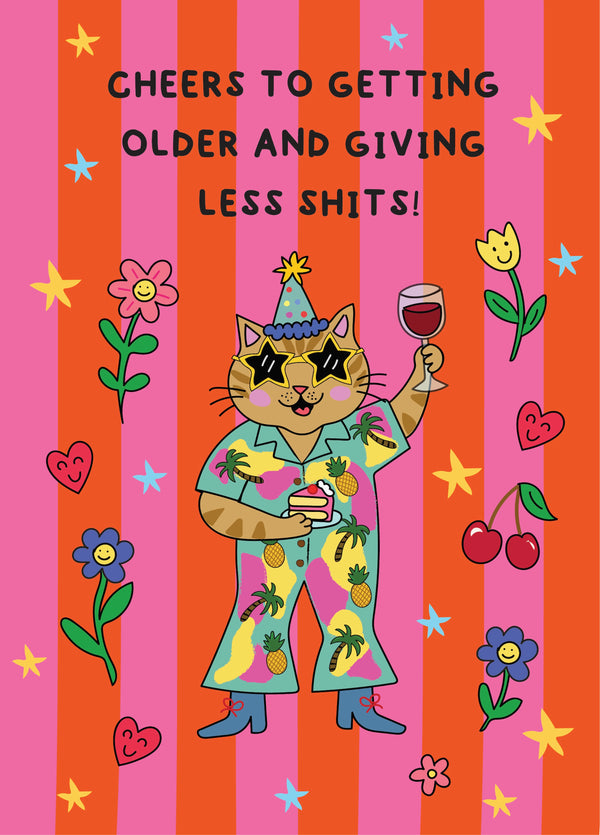 Cheers To Getting Old And Giving Less Shits