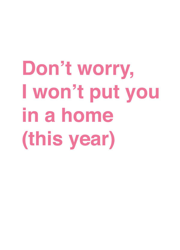 Won't Put You In A Home Card