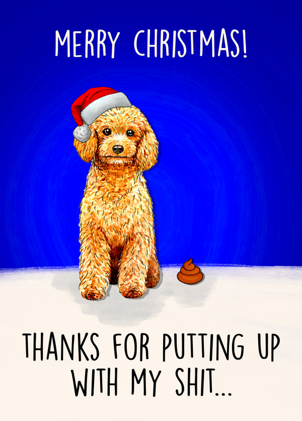 Thanks For Putting Up With My Shit - Dog Card