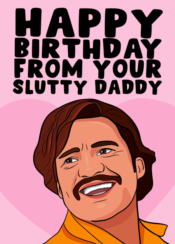 Slutty Daddy Pedro Pascal Birthday Card
