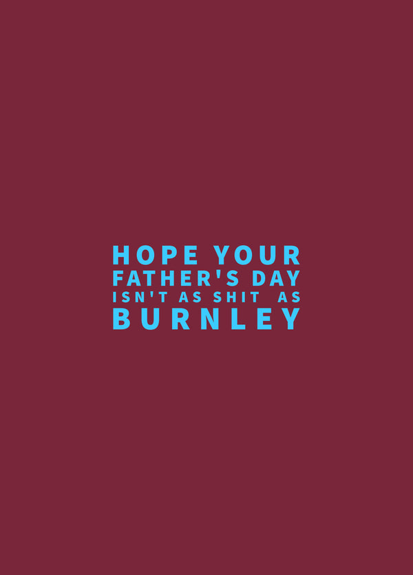 Father's Day- Shit As Burnley