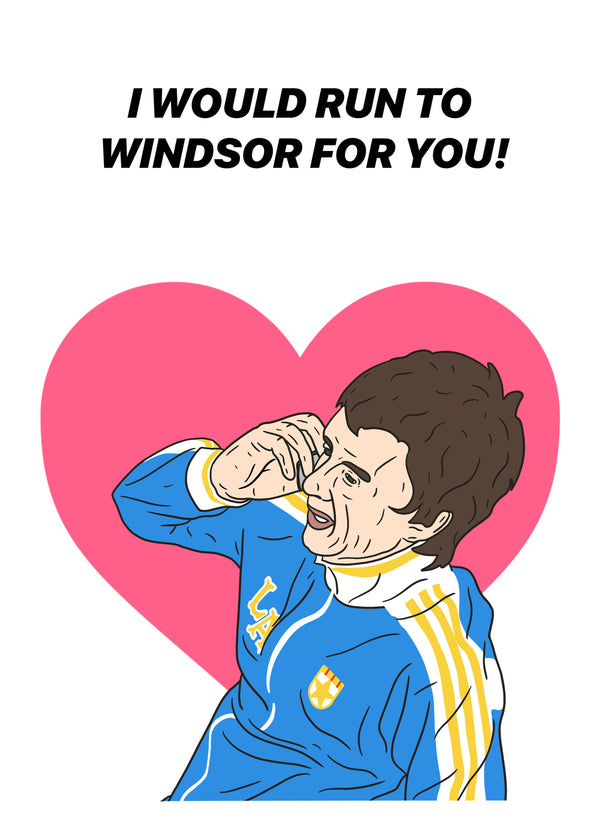 Run To Windsor For You Card