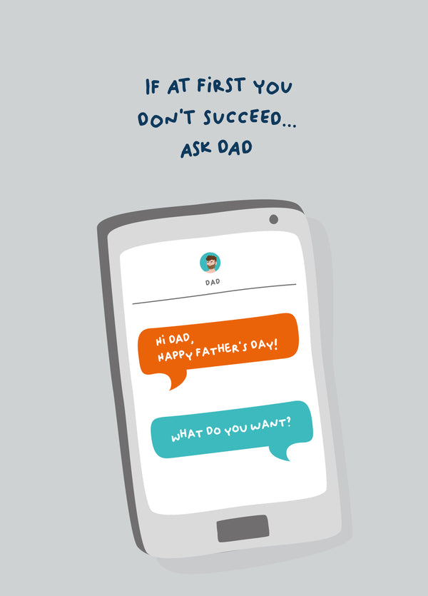 If At First You Don't Succeed Ask Dad Card