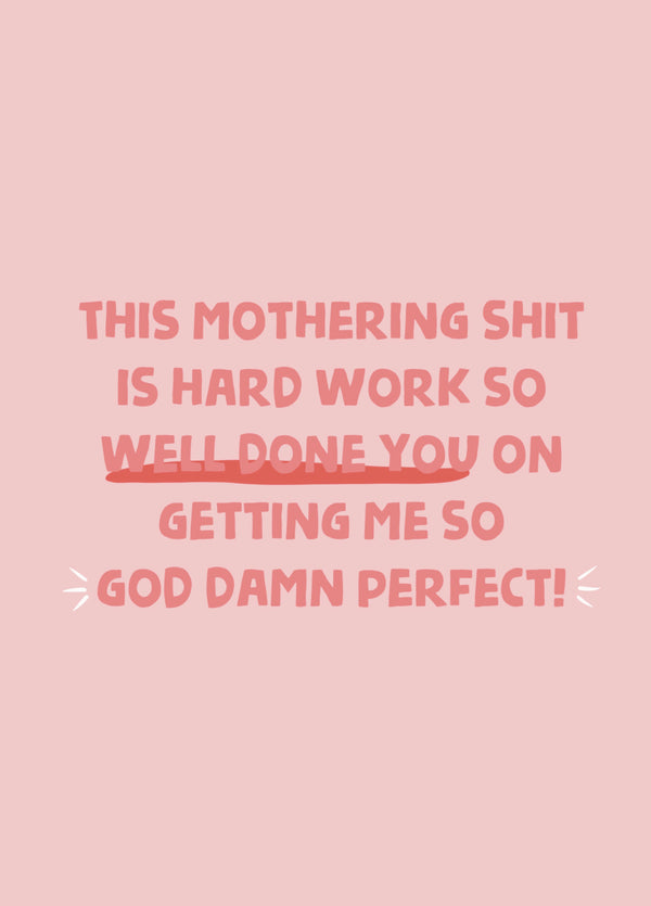 This Mothering Shit Is Hard Work! Card