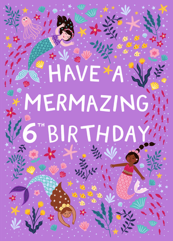 Happy 6th Birthday - Have A Mermazing Day Card