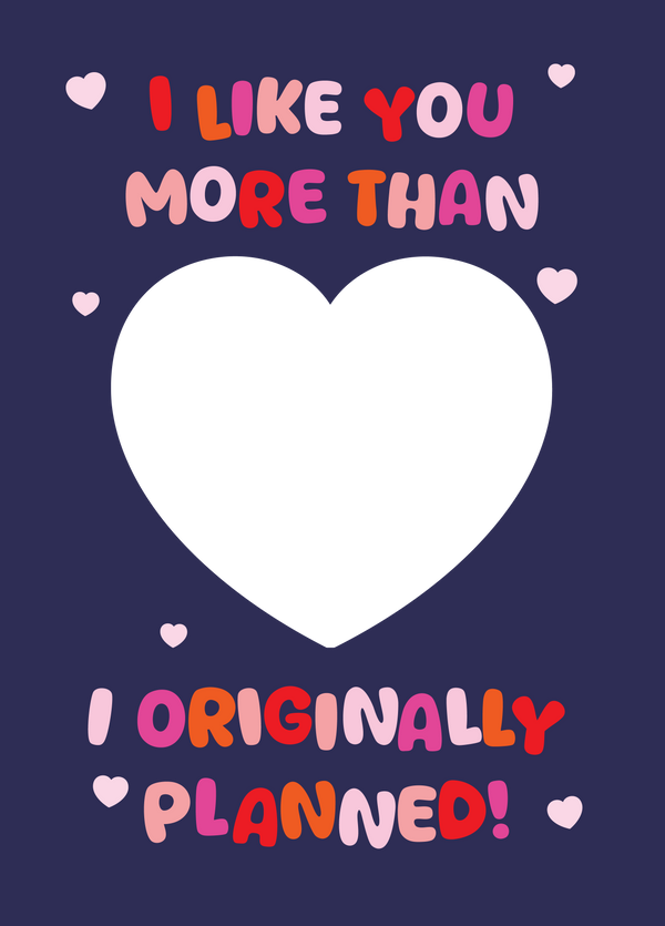 I Like You More Photo Card