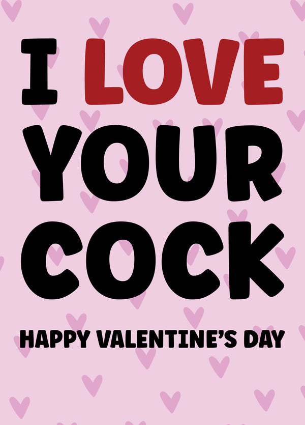 I Love Your Cock Valentine's Day Card