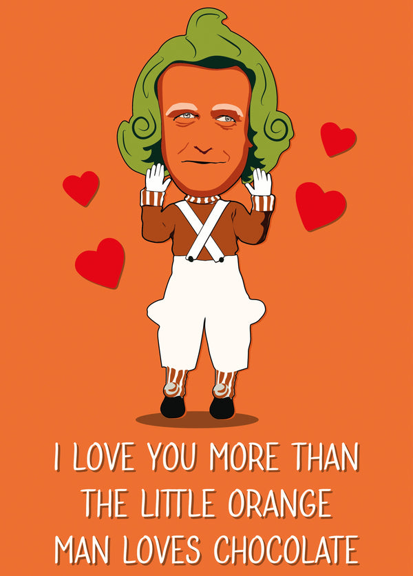 Love You As Much As Oompa Loompa's Love Chocolate Card