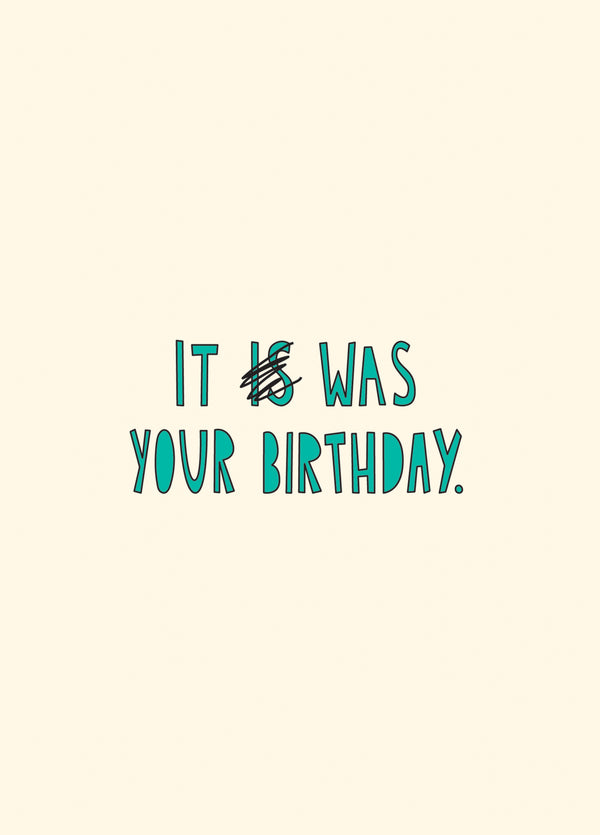 It Was Your Birthday Card