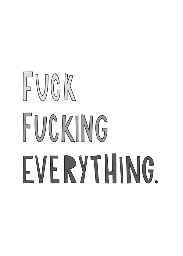 Fuck Fucking Everything Card