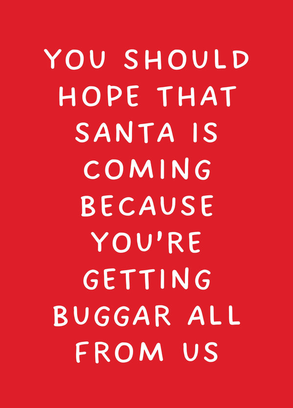 You're Getting Buggar All From Us Card