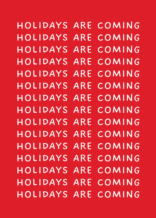 Holidays Are Coming Card